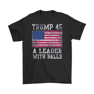 Trump 45 A Leader With Balls With American Flag