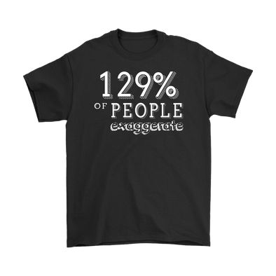 129% Of People Exaggerate