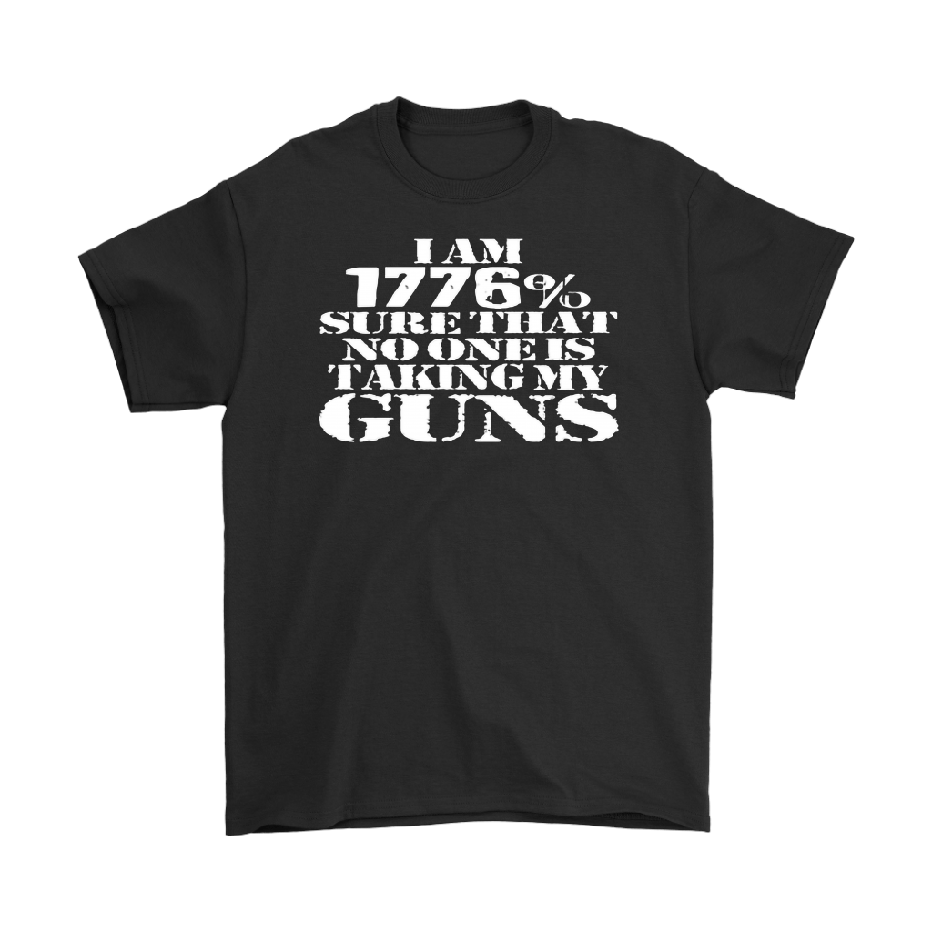 I Am 1776 Sure That No One Is Taking My Guns t-shirt displaying Second Amendment pride and bold historical message.