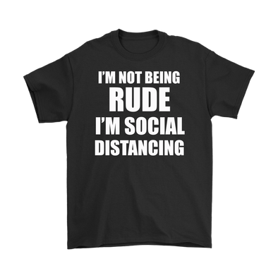 I'm Not Being Rude I'm Social Distancing