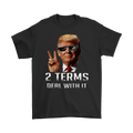Two Terms Deal With It Trump Bold Statement Tee Shirt featuring bold graphic design