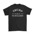 No Bullshit Trump Bold Honest Message Graphic Tee in black with white text design