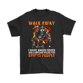 Walk Away I Have Anger Issues And A Serious Dislike For Stupid People