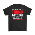 If You Don't Like Trump Then You Probably Won't Like Me...And I'm OK With That