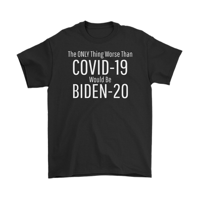 The Only Worse Than Covid-19 Would Be Biden-20