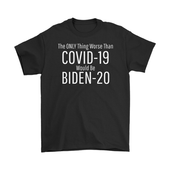 The Only Worse Than Covid-19 Would Be Biden-20