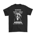 Warning There Are A Lot Of People In The World To Mess With. I Am The One Person You May Wanna Skip