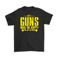 Guns Make Me Happy. You, Not So Much