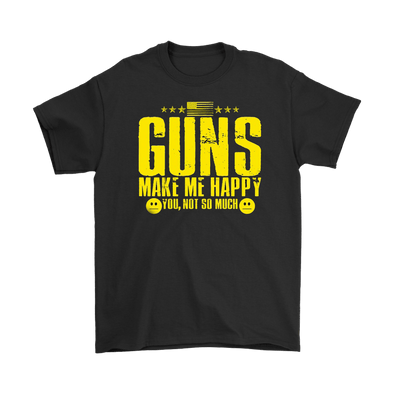 Guns Make Me Happy. You, Not So Much