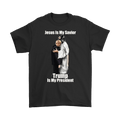 Jesus Is My Savior Trump Is My President