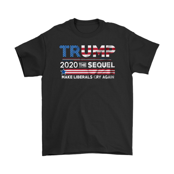 Trump 2020 The Sequel Make Liberals Cry Again Red, White & Blue