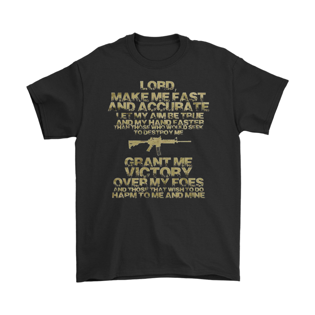Lord, Make Me Fast And Accurate. Let My Aim Be True And My Hand Fast