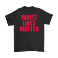 Equality Matters Black and White Design Tee with red text "White Lives Matter" on black background, minimalist statement shirt.