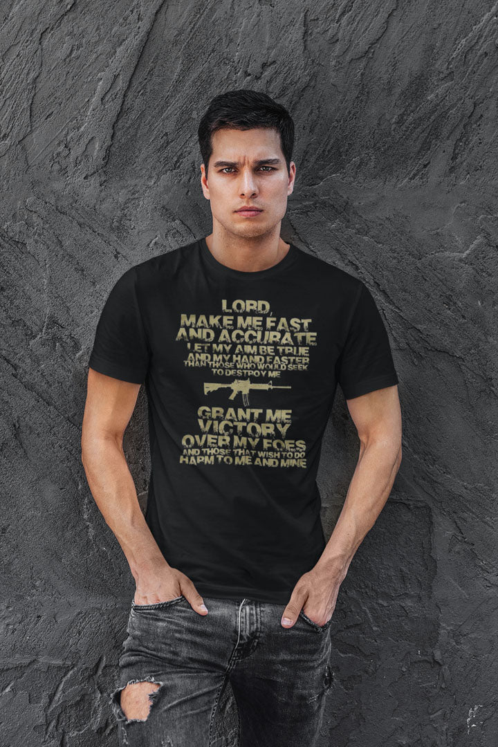Lord, Make Me Fast And Accurate. Let My Aim Be True And My Hand Fast