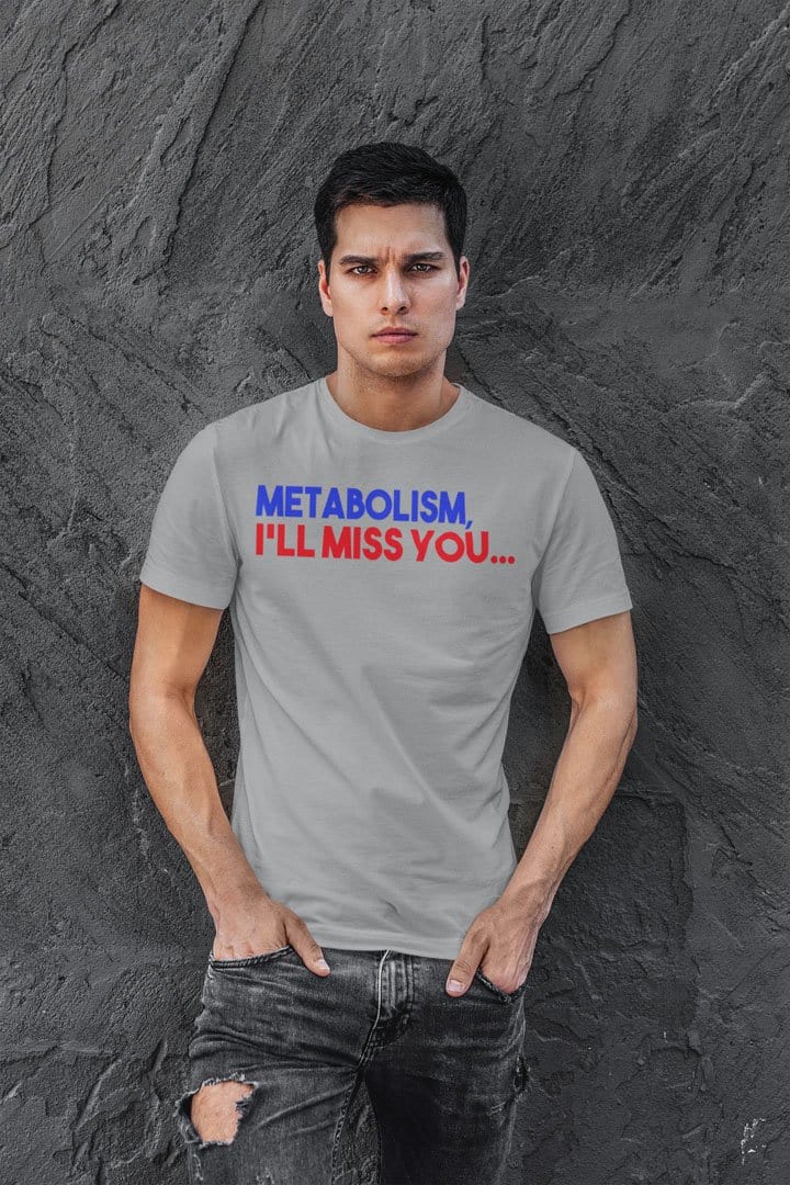 Metabolism I'll Miss You...