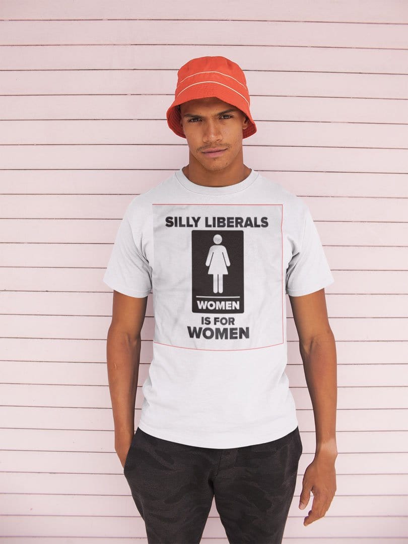 Silly Liberals Women Is For Women