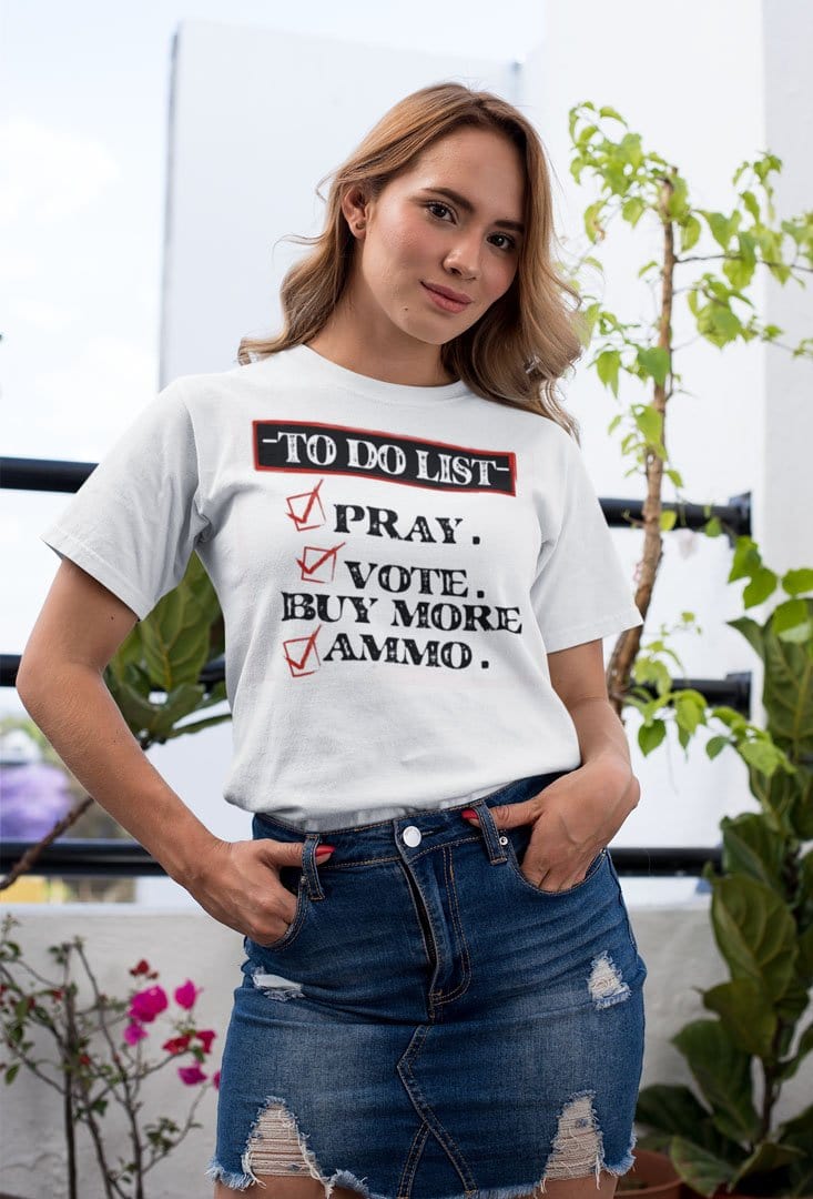 To Do List - Pray. Vote. Buy More Ammo.