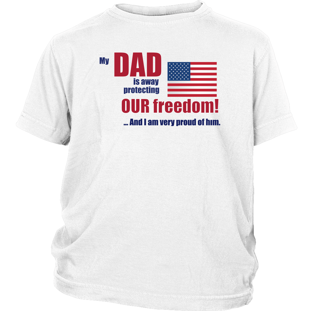 My Dad Is Away Protecting Our Freedom! And I Am Very Proud Of Him