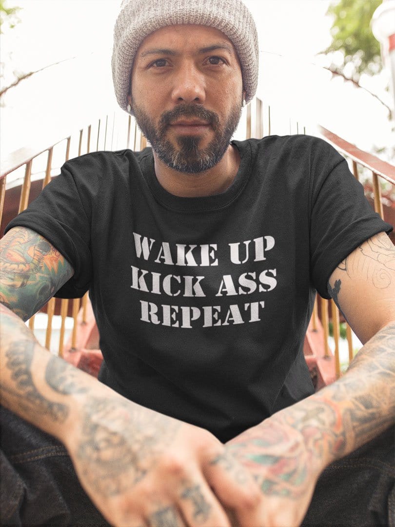 Wake Up Kick Ass Repeat