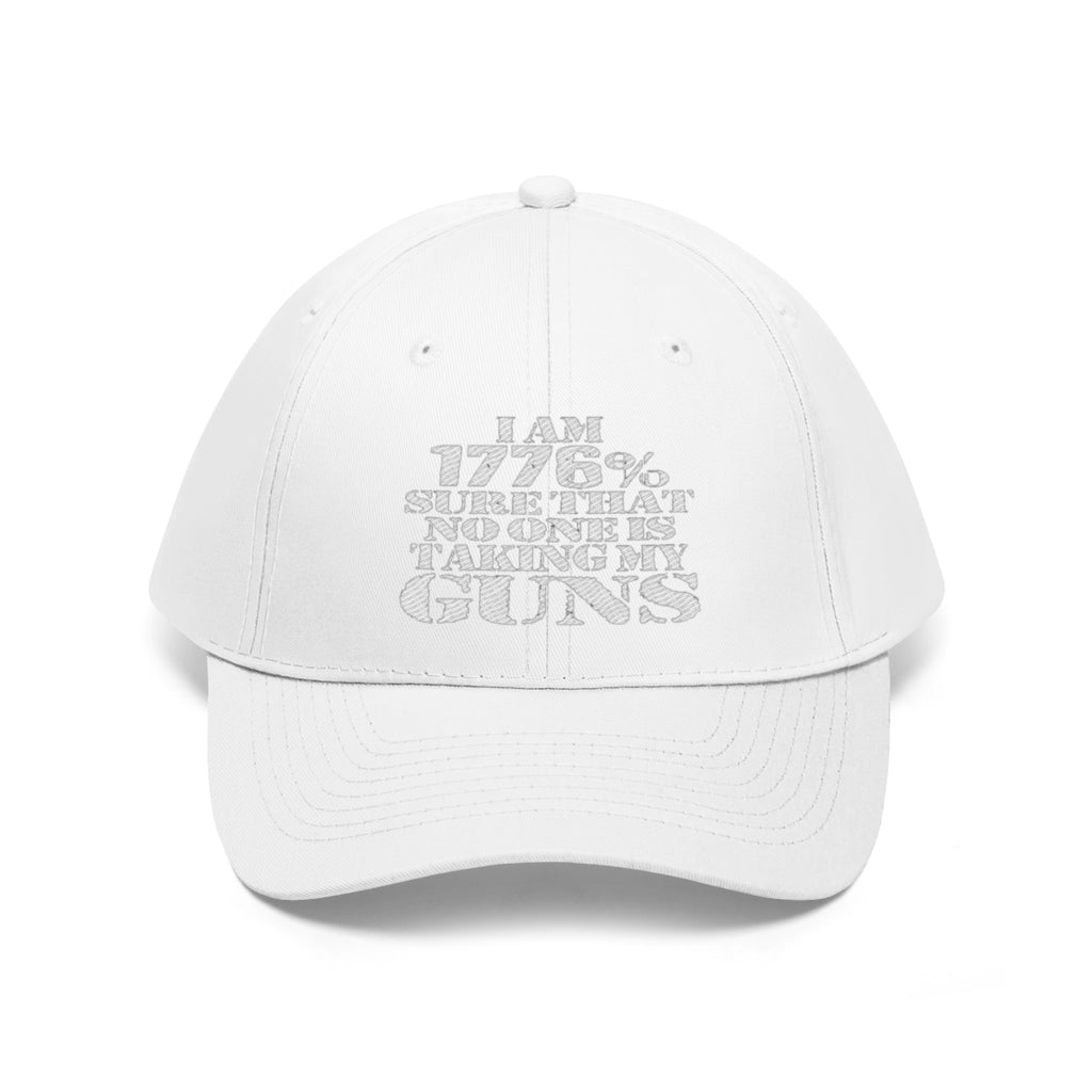 I Am 1776 Sure That No One Is Taking My Guns Twill Cap in white with bold text design.
