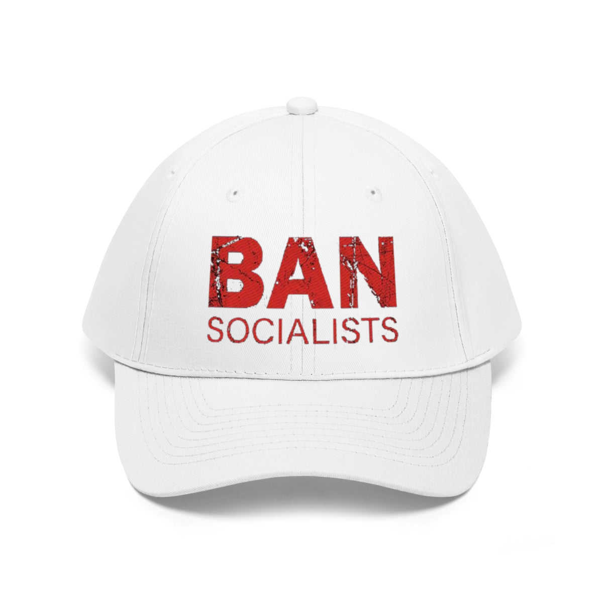 Ban Socialists Twill Cap Bold Message Graphic Cap featuring bold text design on a white dad hat.