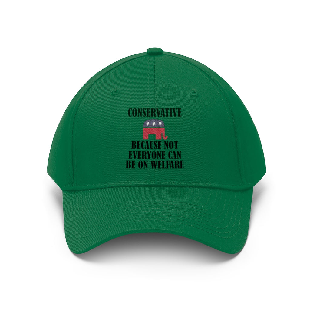 Conservative Values Twill Cap Design featuring text "Conservative Because Not Everyone Can Be On Welfare" on a green cap.