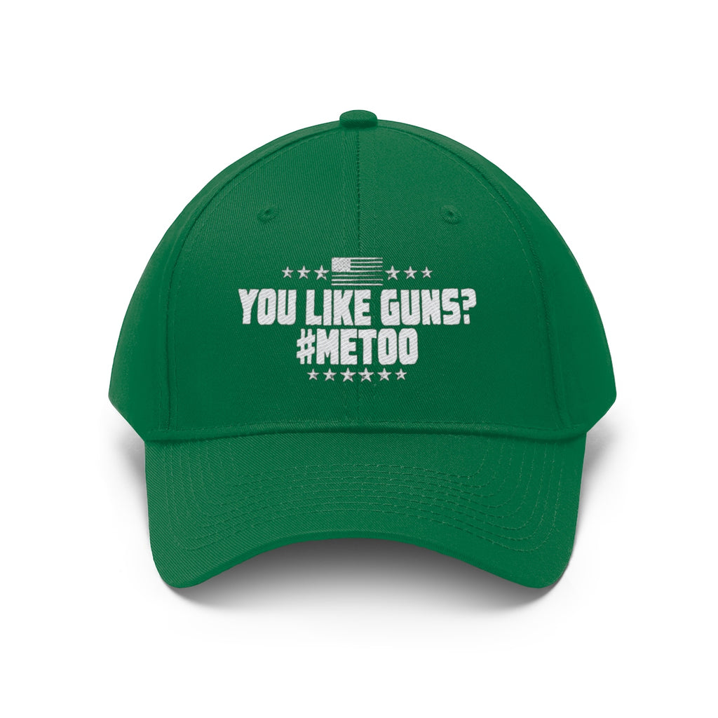 You Like Guns Me Too Twill Cap in green with white text expressing bold values and support for the Second Amendment