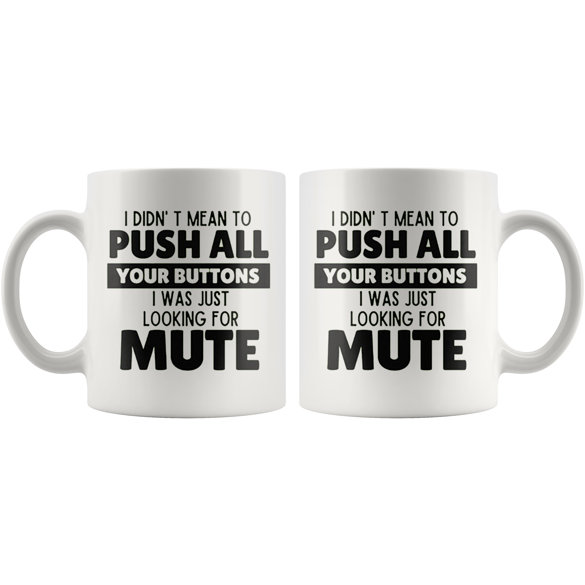 Two mugs with humorous text, ideal for showcasing personality; perfect for Looking for Mute Funny Statement Shirt fans.