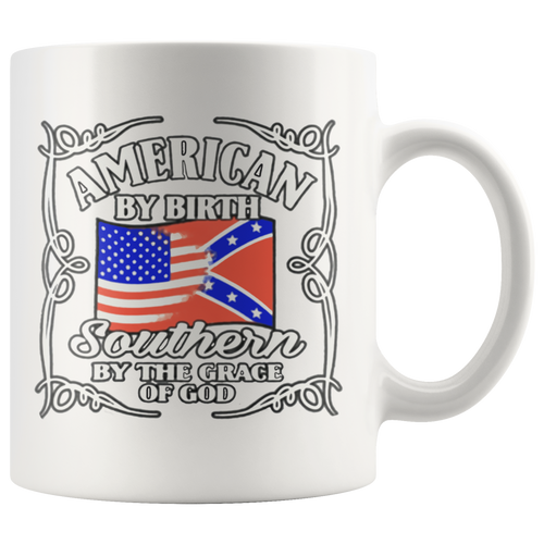 American By Birth Southern By The Grace Of God Wht mug with dual flags design