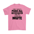 I Didn't Mean to Push Your Buttons Tee in pink with playful text.
