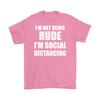 I'm Not Being Rude I'm Social Distancing