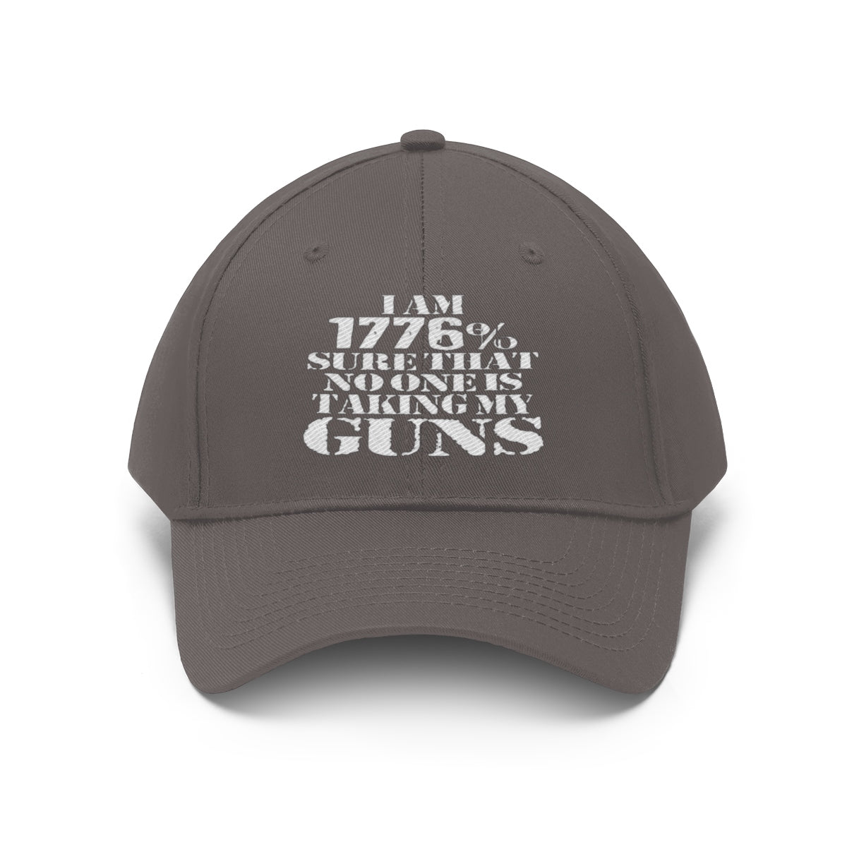 I Am 1776 Sure That No One Is Taking My Guns Twill Cap featuring bold text on a gray dad hat.