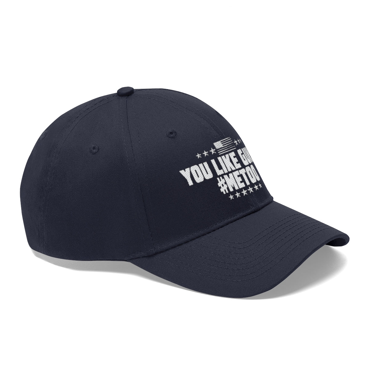 You Like Guns Me Too Twill Cap in navy with bold white text and flag graphic.