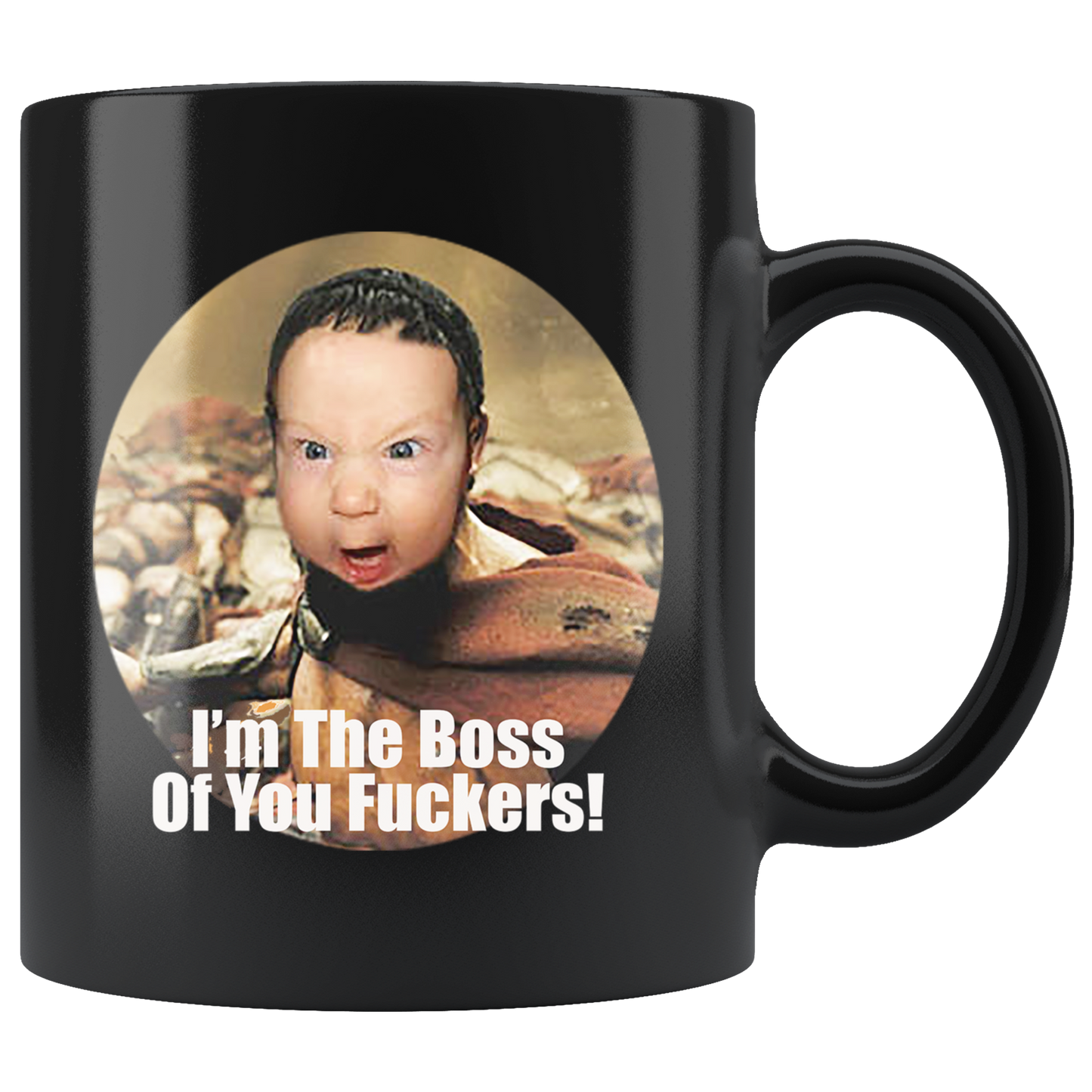 I'm The Boss Of You Fuckers!