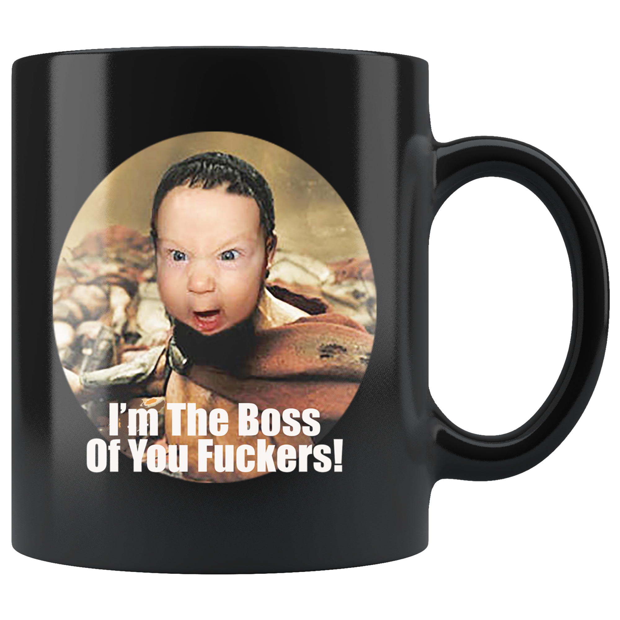 I'm The Boss Of You Fuckers!
