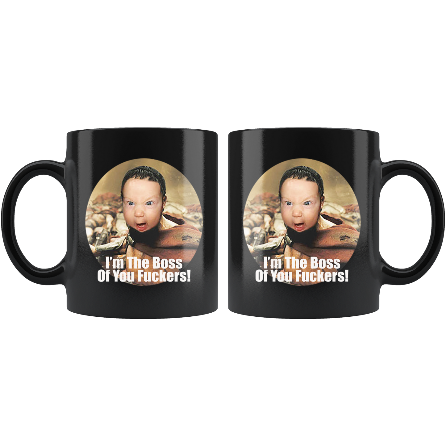 I'm The Boss Of You Fuckers!