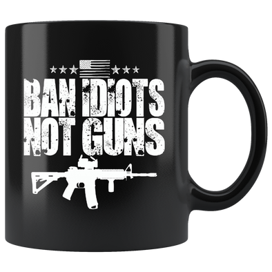 Ban Idiots Not Guns AR-15