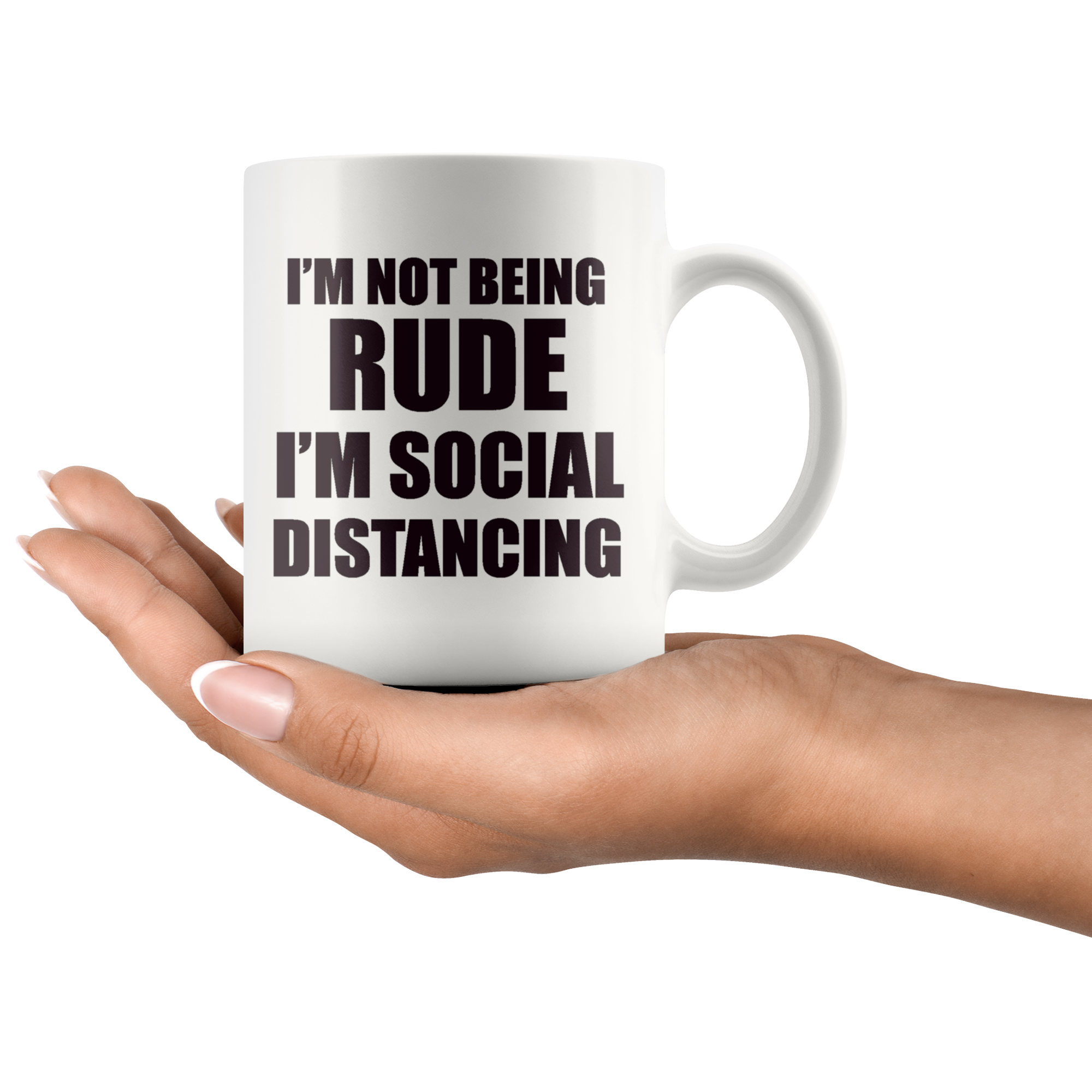 I'm Not Being Rude I'm Social Distancing Wht