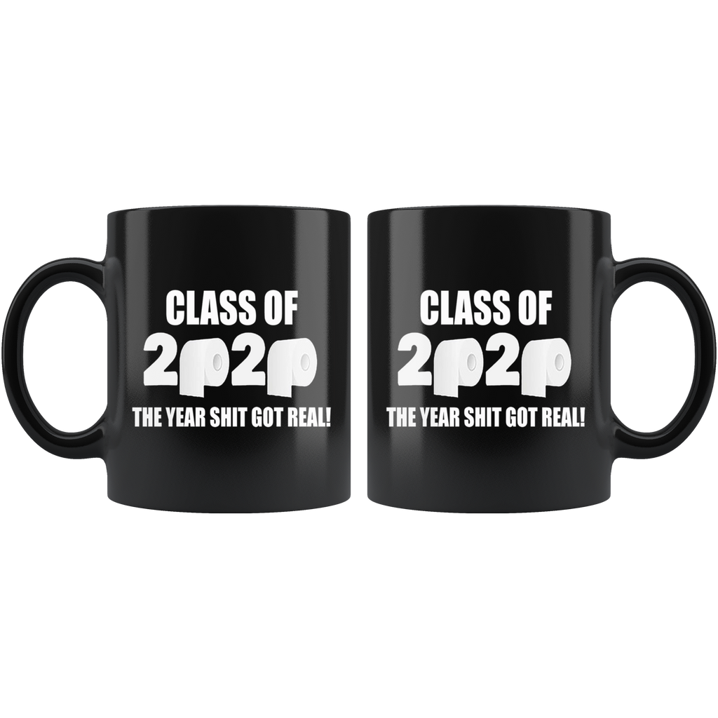 Black mugs with "Class Of 2020 The Year Shit Got Real!" design, commemorating the challenging year for graduates.