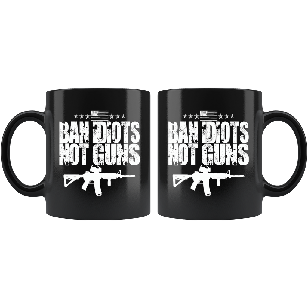 Ban Idiots Not Guns AR-15