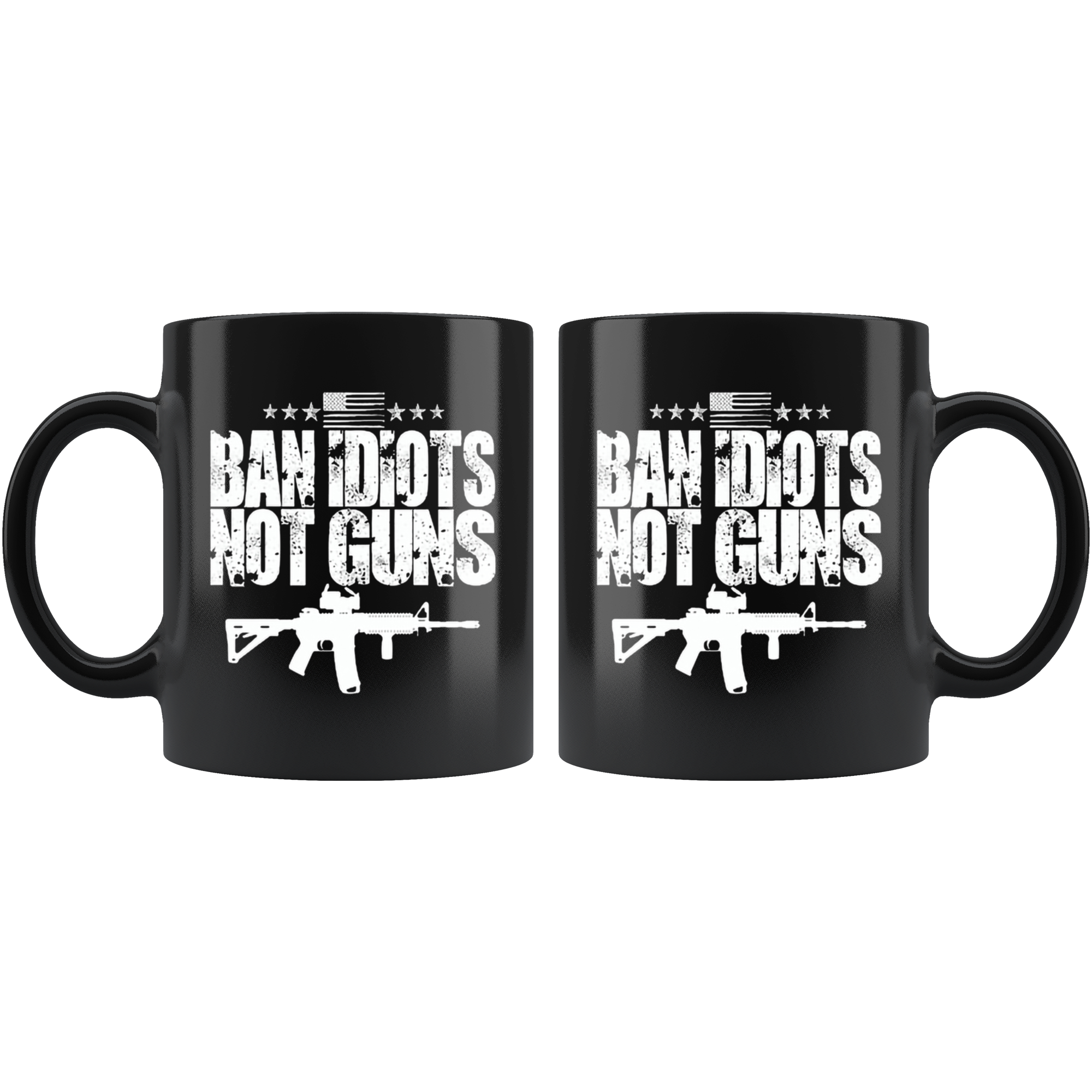 Ban Idiots Not Guns AR-15