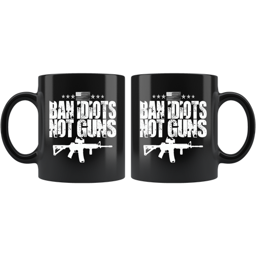 Ban Idiots Not Guns AR-15 Statement Design ceramic black mug with premium finish, featuring ORCA coating, microwave and dishwasher safe.