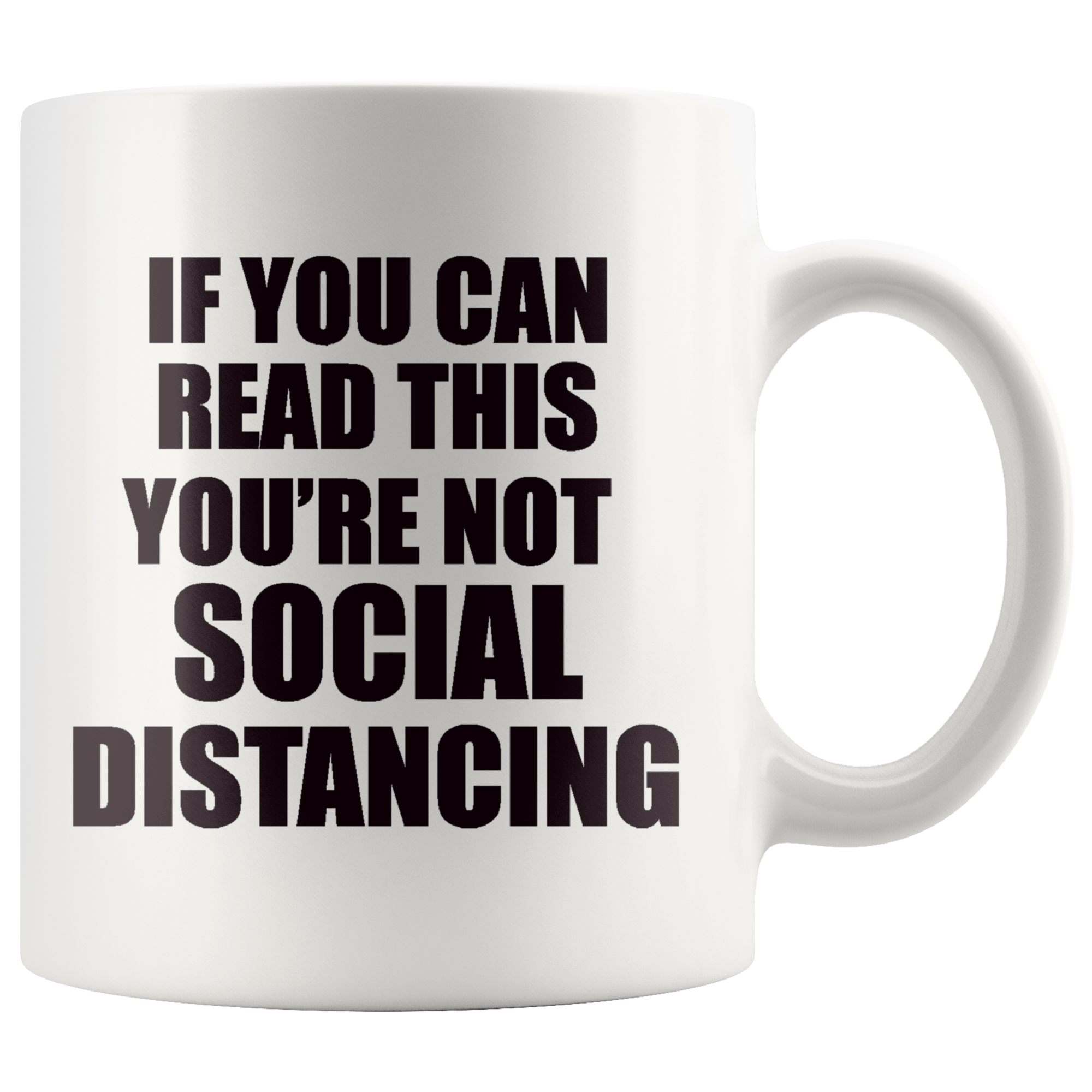 If You Can Read This You're Not Social Distancing Wht