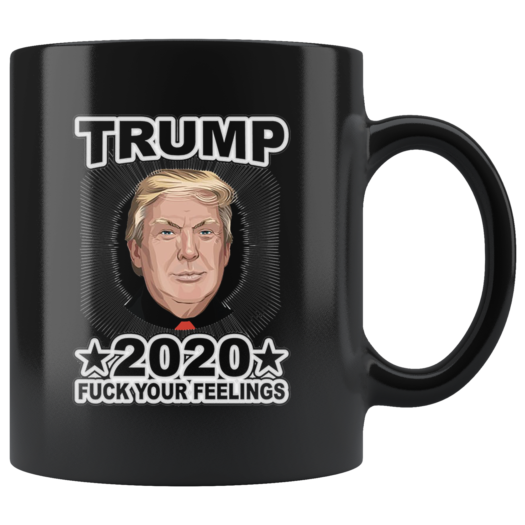 Trump 2020 Fuck Your Feelings Blk