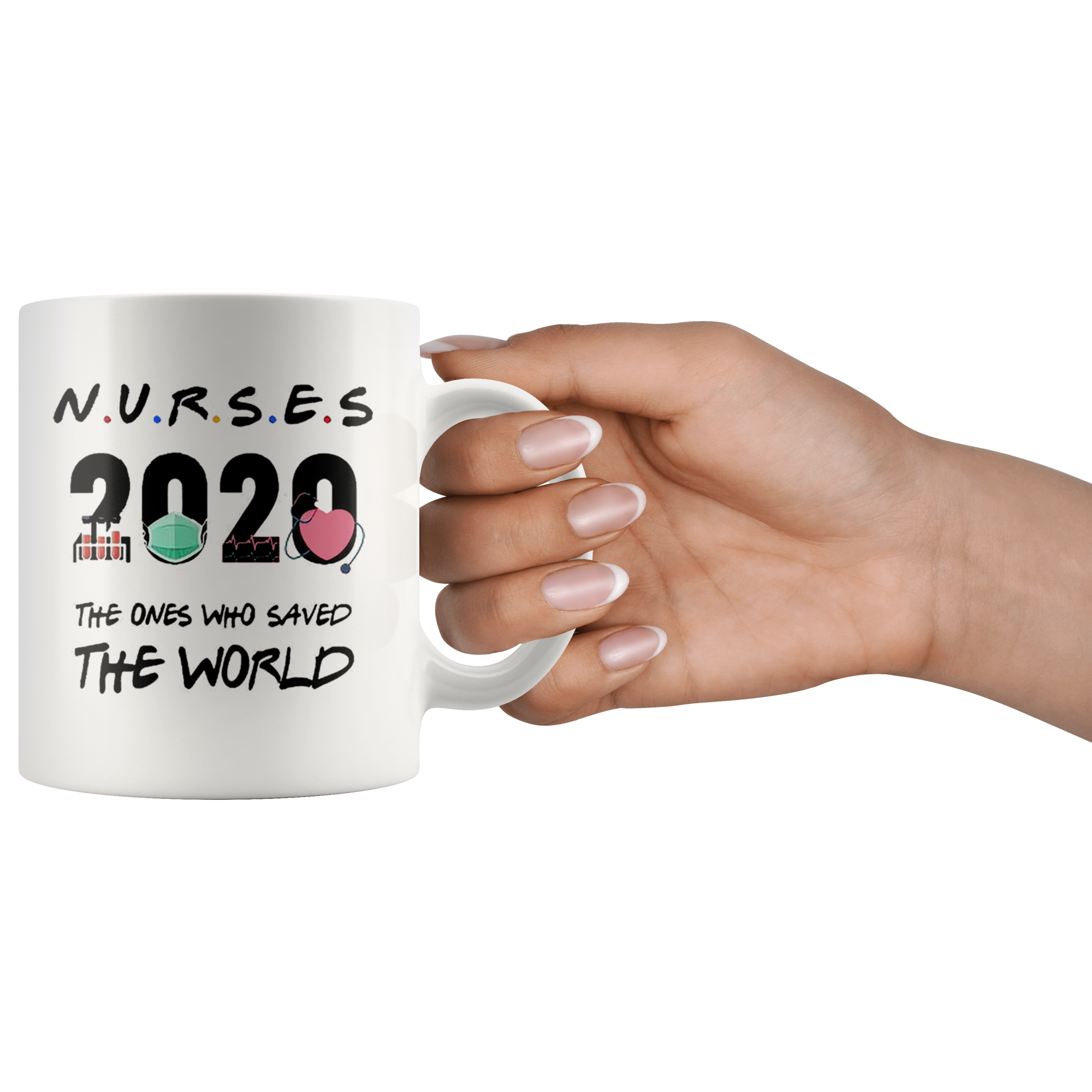 Hand holding mug with 'NURSES 2020 The Ones Who Saved The World' design.