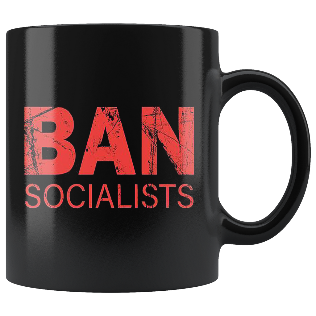 Black Political Statement Quote Graphic Mug with bold red text 'Ban Socialists' design.