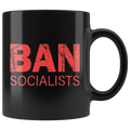 Black Political Statement Quote Graphic Mug with bold red text 'Ban Socialists' design.