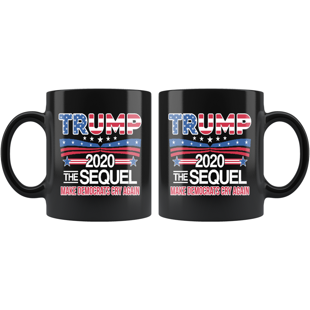 Trump 2020 The Sequel Make Democrats Cry Again