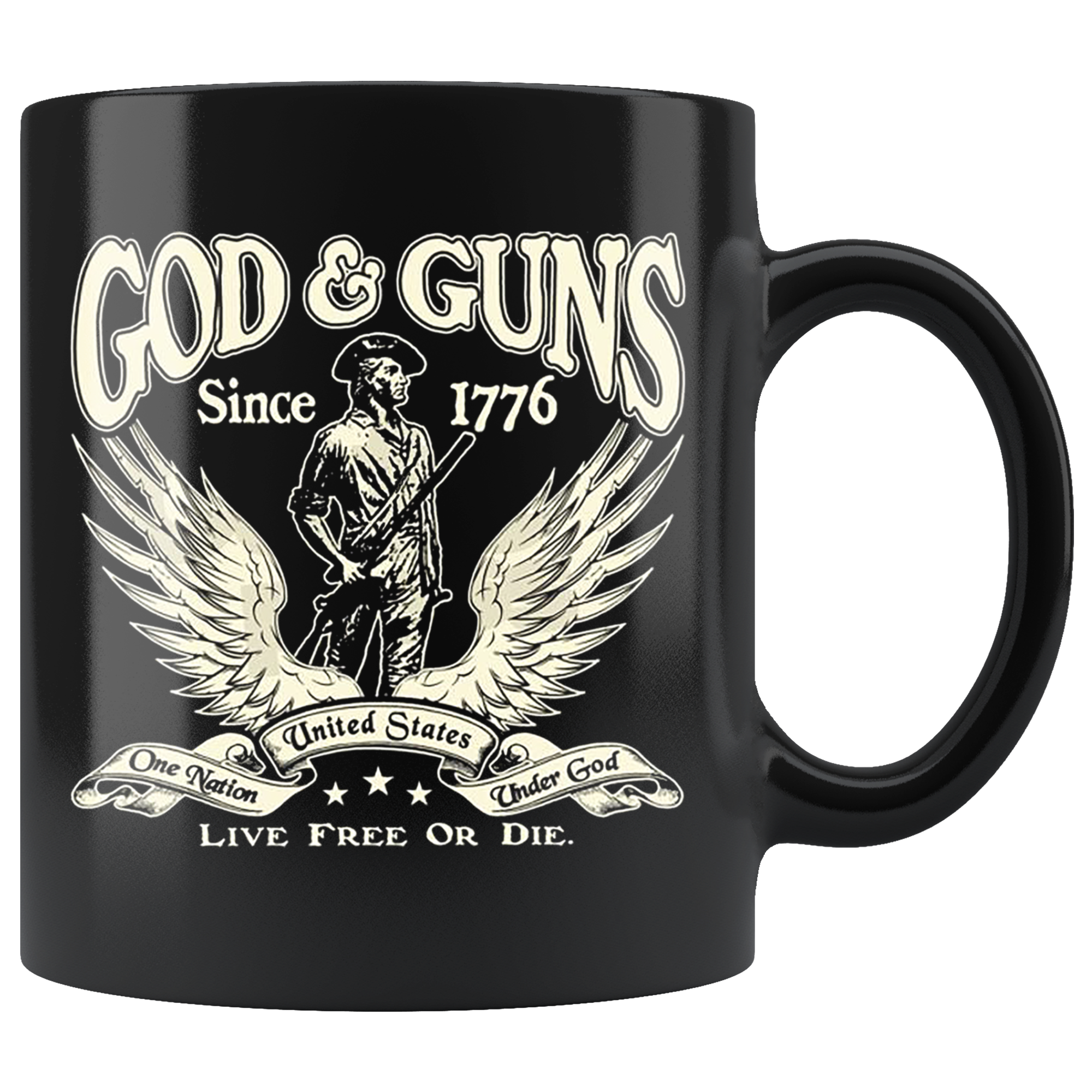 God & Guns Since 1776 Live Free Or Die