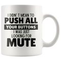 Looking for Mute Funny Statement Shirt theme on a humorous coffee mug